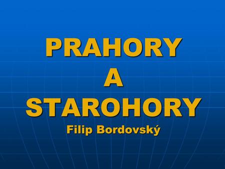 PRAHORY A STAROHORY Filip Bordovský