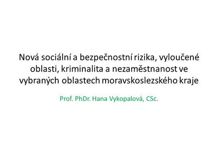 Prof. PhDr. Hana Vykopalová, CSc.