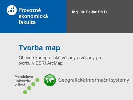 Obecné kartografické zásady a zásady pro tvorbu v ESRI ArcMap