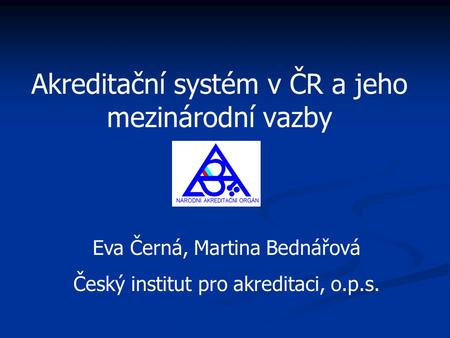 Akreditační systém v ČR a jeho mezinárodní vazby