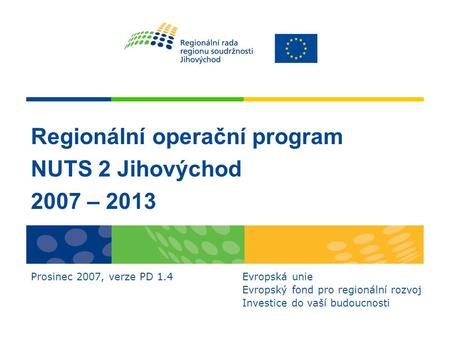 Regionální operační program NUTS 2 Jihovýchod 2007 – 2013