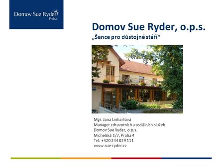 Domov Sue Ryder, o.p.s. „Šance pro důstojné stáří“
