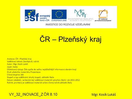 ČR – Plzeňský kraj VY_32_INOVACE_Z ČR 8.10 Mgr. Kosík Lukáš