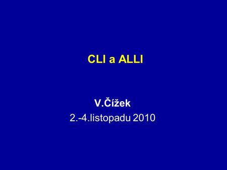 CLI a ALLI V.Čížek 2.-4.listopadu 2010.