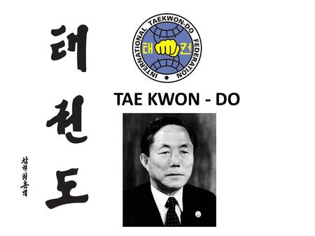 TAE KWON - DO. Tae – Noha, kop nohou, kop výskoku… Kwon – ruka, úder, drtit rukou… Do – životní cesta, krédo, způsob života Založeno – 11.4.1955 v Koreji.