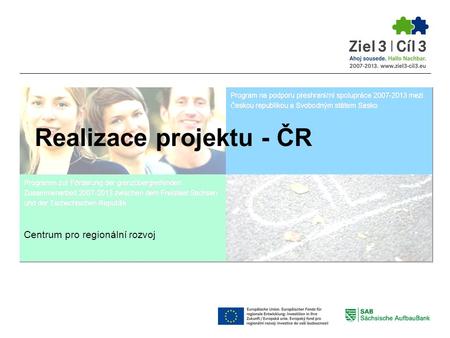 Realizace projektu - ČR Centrum pro regionální rozvoj.