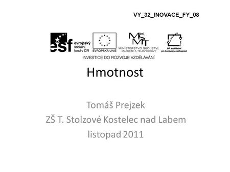 Tomáš Prejzek ZŠ T. Stolzové Kostelec nad Labem listopad 2011