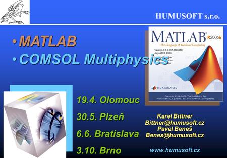 MATLAB COMSOL Multiphysics Olomouc Plzeň 6.6. Bratislava