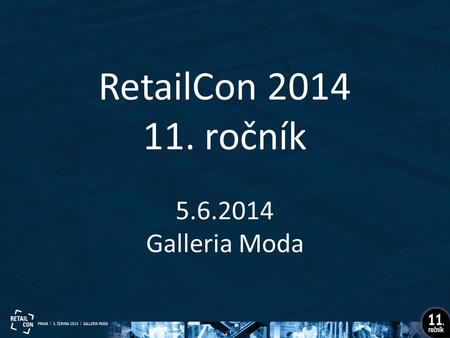 RetailCon 2014 11. ročník 5.6.2014 Galleria Moda.