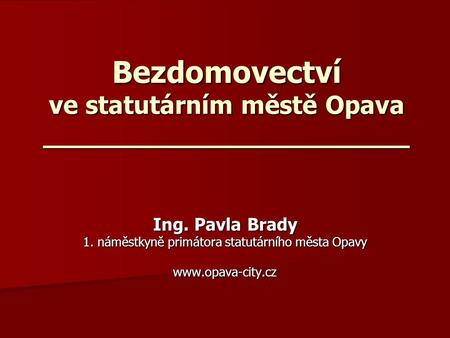 Bezdomovectví ve statutárním městě Opava _______________________