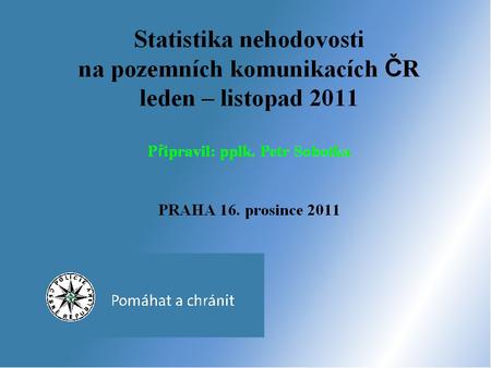 Statistika nehodovosti na pozemních komunikacích ČR za 11 měsíců 2010