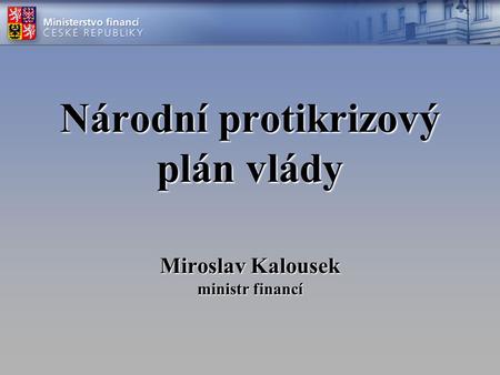 Národní protikrizový plán vlády Miroslav Kalousek ministr financí.