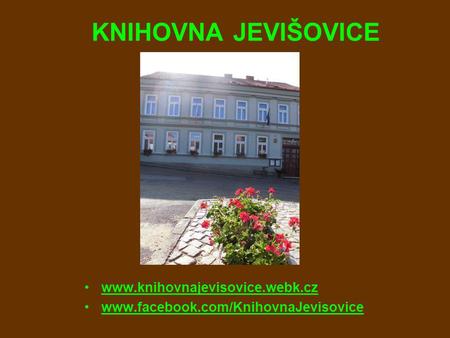 KNIHOVNA JEVIŠOVICE www.knihovnajevisovice.webk.cz www.facebook.com/KnihovnaJevisovice.
