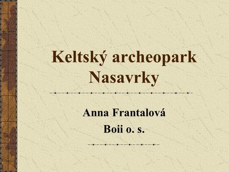 Keltský archeopark Nasavrky