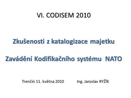 Trenčín 11. května 2010 Ing. Jaroslav RYŽÍK