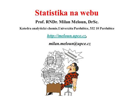 Statistika na webu Prof. RNDr. Milan Meloun, DrSc.