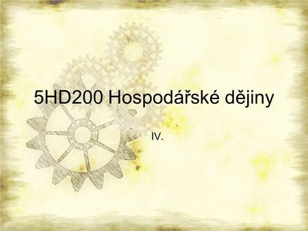 5HD200 Hospodářské dějiny IV..