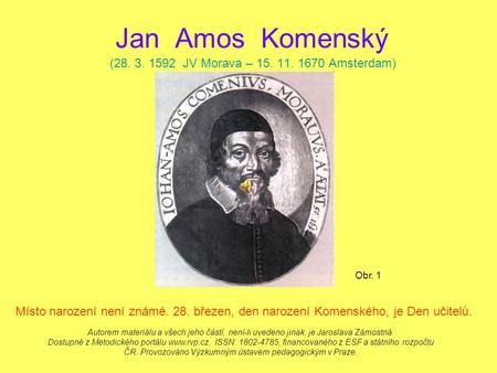 Jan Amos Komenský ( JV Morava – Amsterdam)