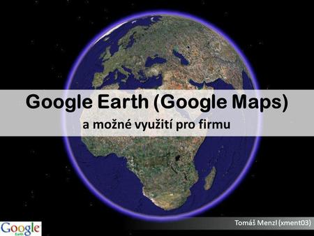Google Earth (Google Maps)