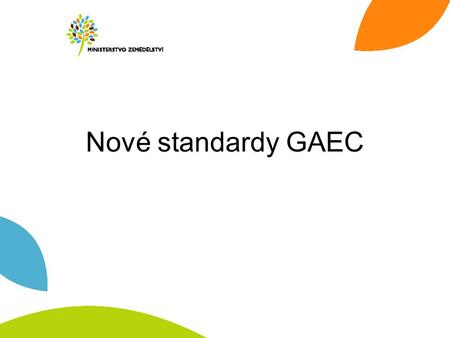 Nové standardy GAEC.