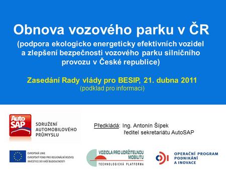 (podpora ekologicko energeticky efektivních vozidel a zlepšení bezpečnosti vozového parku silničního provozu v České republice) Obnova vozového parku v.