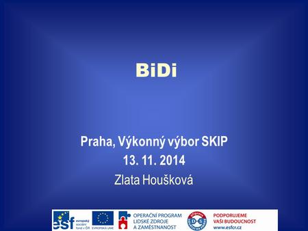 BiDi Praha, Výkonný výbor SKIP 13. 11. 2014 Zlata Houšková.