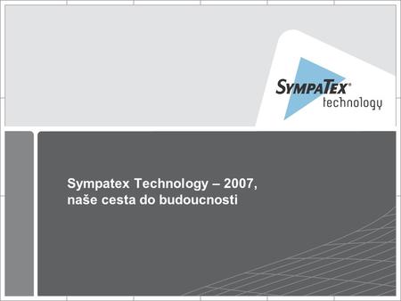 Sympatex Technology – 2007, naše cesta do budoucnosti.