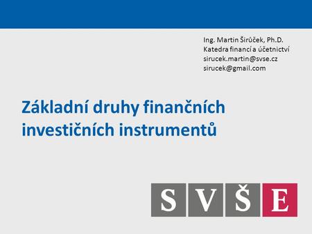 Základní druhy finančních investičních instrumentů