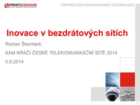 1 Inovace v bezdrátových sítích Roman Štemberk KAM KRÁČÍ ČESKÉ TELEKOMUNIKÁČNÍ SÍTĚ 2014 5.9.2014.