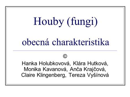 Houby (fungi) obecná charakteristika