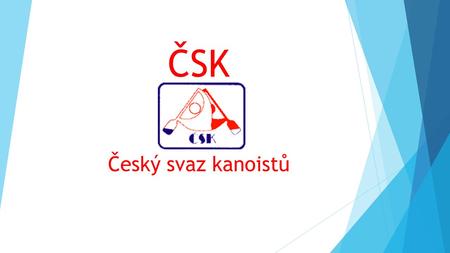 ČSK Český svaz kanoistů.