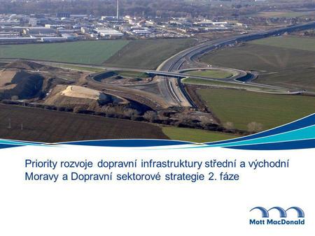Priority rozvoje dopravní infrastruktury střední a východní Moravy a Dopravní sektorové strategie 2. fáze.