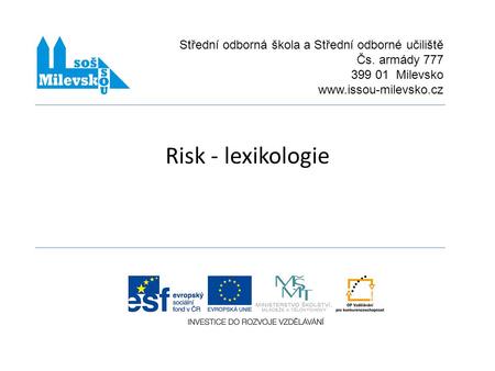 Risk - lexikologie Střední odborná škola a Střední odborné učiliště
