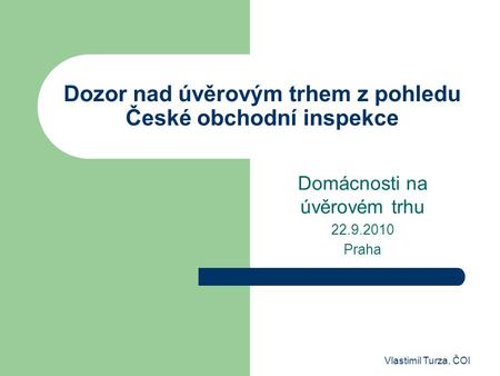 Dozor nad úvěrovým trhem z pohledu České obchodní inspekce