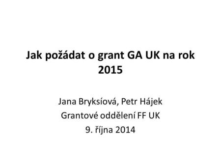 Jak požádat o grant GA UK na rok 2015