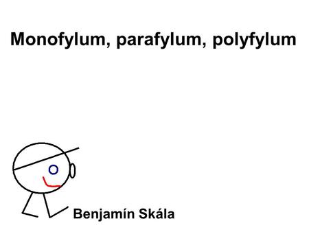 Monofylum, parafylum, polyfylum