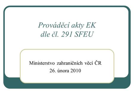 Prováděcí akty EK dle čl. 291 SFEU