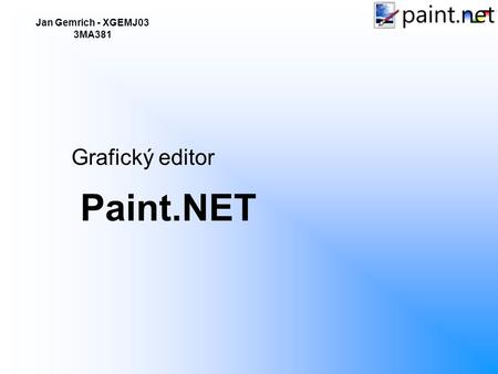 Jan Gemrich - XGEMJ03 3MA381 Paint.NET Grafický editor.