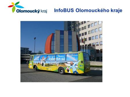 InfoBUS Olomouckého kraje. Kampaň Olomouckého kraje na podporu CR LÉTO 2009 InfoBUS byl v roce 2007 a 2008 hodnocen jako velmi úspěšná aktivita, kterou.