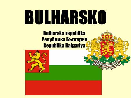 Bulharská republika Република България Republika Balgariya