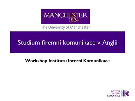 Studium firemní komunikace v Anglii Workshop Institutu Interní Komunikace 1.