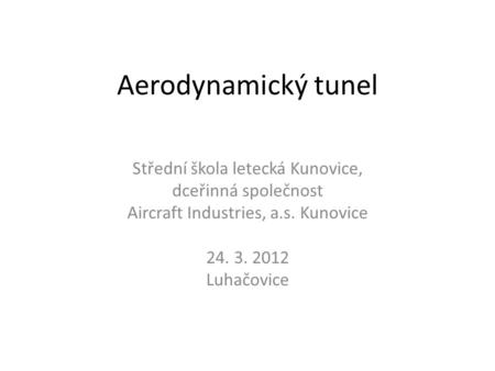 Aerodynamický tunel Střední škola letecká Kunovice,