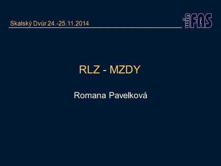 RLZ - MZDY Romana Pavelková Skalský Dvůr 24.-25.11.2014.