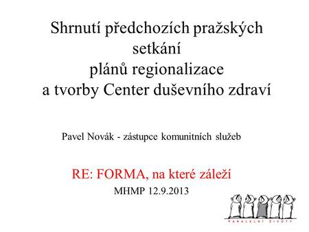 Pavel Novák - zástupce komunitních služeb RE: FORMA, na které záleží