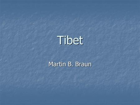 Tibet Martin B. Braun.