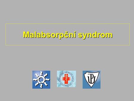 Malabsorpční syndrom.