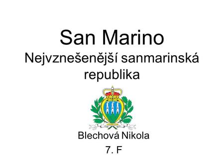 San Marino Nejvznešenější sanmarinská republika