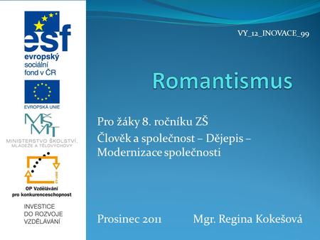Romantismus Pro žáky 8. ročníku ZŠ