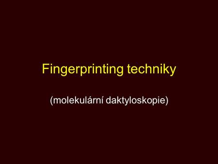 Fingerprinting techniky