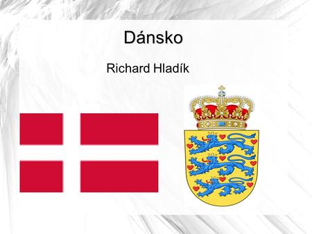 Dánsko Richard Hladík.